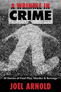 Produktbild: A Wrinkle in Crime; 10 Stories of Foul Play, Murder and Revenge