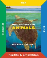 Produktbild: How Artists See Animals: Mammal, Fish, Bird, Reptile