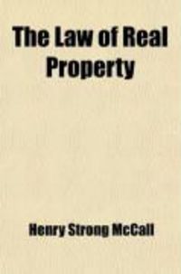 Produktbild: The Law of Real Property; With an Appendix of Forms of Conveyancing Adapted to the Law of the State of New York