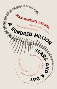 Produktbild: Andrea, J: Hundred Million Years and a Day