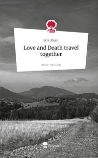 Produktbild: Love and Death travel together. Life is a Story - story.one