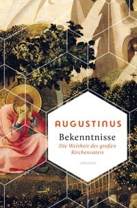Produktbild: Bekenntnisse - Die Weisheit des gro&szlig;en Kirchenvaters
