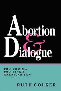 Produktbild: Colker, R: Abortion & Dialogue