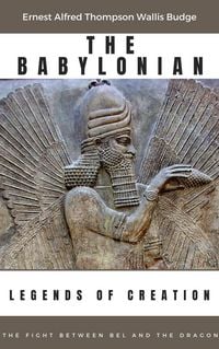 Produktbild: The Babylonian Legends of Creation