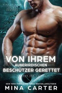Produktbild: Von ihrem au&szlig;erirdischen Besch&uuml;tzer gerettet