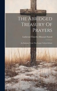 Produktbild: The Abridged Treasury Of Prayers: An Epitome From The Larger Gebets-schatz