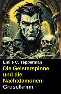 Produktbild: Die Geisterspinne und die Nachtd&auml;monen: Gruselkrimi