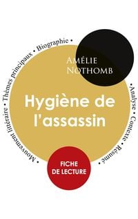 Bild vom Artikel Fiche de lecture Hygiène de l'assassin d'Amélie Nothomb (Étude intégrale) vom Autor Amélie Nothomb
