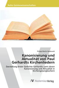 Produktbild: Kanonisierung und Aktualit&auml;t von Paul Gerhardts Kirchenliedern