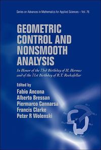 Produktbild: Geometric Control and Nonsmooth Analysis: In Honor of the 73rd Birthday of H Hermes and of the 71st Birthday of R T Rockafellar