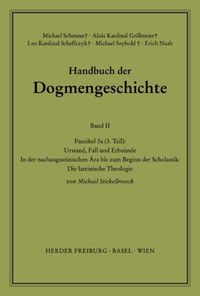 Bild vom Artikel Handbuch der Dogmengeschichte / Bd II: Der trinitarische Gott - Die Schöpfung - Die Sünde / Urstand, Fall und Erbsünde vom Autor Michael Stickelbroeck