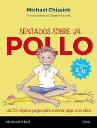 Produktbild: Sentados sobre un pollo : los 52 mejores juegos para ense&ntilde;ar yoga a los ni&ntilde;os