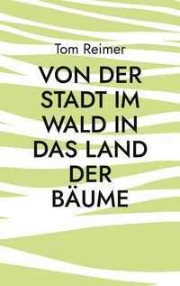 Produktbild: Von der Stadt im Wald in das Land der B&auml;ume