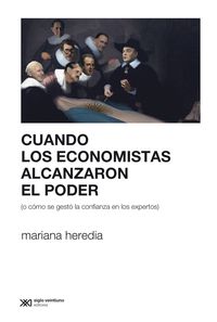 Produktbild: Cuando los economistas alcanzaron el poder (o c&oacute;mo se gest&oacute; la confianza en los expertos)