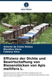Produktbild: Effizienz der Dichte und Bewirtschaftung von Bienenst&ouml;cken von Apis mellifera L.