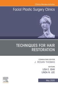 Produktbild: Techniques for Hair Restoration,An Issue of Facial Plastic Surgery Clinics of North America E-Book