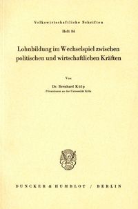 Produktbild: Lohnbildung im Wechselspiel zwischen politischen und wirtschaftlichen Kr&auml;ften.