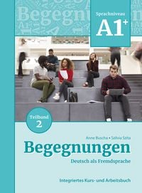 Produktbild: Begegnungen Deutsch als Fremdsprache A1+, Teilband 2: Integriertes Kurs- und Arbeitsbuch