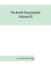 Produktbild: The Jewish encyclopedia (Volume IV)