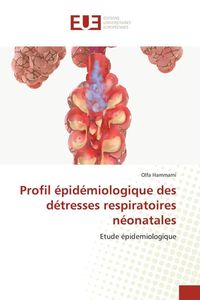 Produktbild: Profil &eacute;pid&eacute;miologique des d&eacute;tresses respiratoires n&eacute;onatales