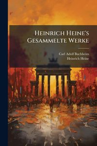 Produktbild: Heinrich Heine's Gesammelte Werke
