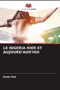 Produktbild: Le Nigeria Hier Et Aujourd'aud'hui