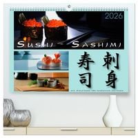 Produktbild: Sushi - Sashimi mit Anleitung f&uuml;r perfektes Gelingen (hochwertiger Premium Wandkalender 2026 DIN A2 quer), Kunstdruck in Hochglanz