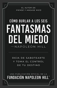 Produktbild: C&oacute;mo Burlar a Los Seis Fantasmas del Miedo (Napoleon Hill's How to Outwit the Six Ghosts of Fear)