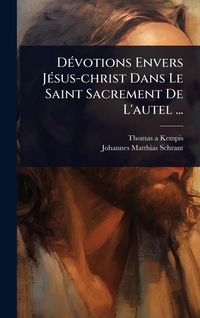 Produktbild: DÃ(c)votions Envers JÃ(c)sus-christ Dans Le Saint Sacrement De L'autel ...