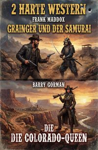 Produktbild: 2 Harte Western: Grainger und der Samurai / &iquest;Die Colorado-Queen