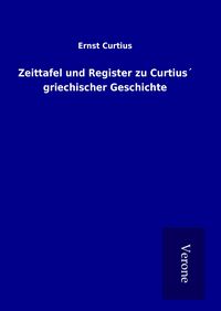 Produktbild: Zeittafel und Register zu Curtius&acute; griechischer Geschichte