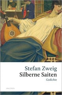 Produktbild: Stefan Zweig, Silberne Saiten. Gedichte