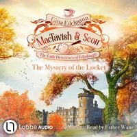Produktbild: The Mystery of the Locket - MacTavish & Scott - The Lady Detectives of Edinburgh, Episode 4