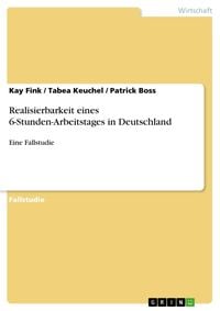 Produktbild: Realisierbarkeit eines 6-Stunden-Arbeitstages in Deutschland