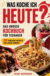 Produktbild: Das gro&szlig;e Kochbuch f&uuml;r Teenager - Was koche ich heute?