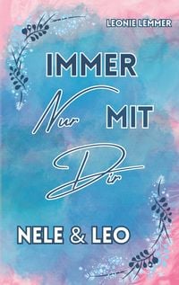 Produktbild: Immer Nur Mit Dir: Nele & Leo