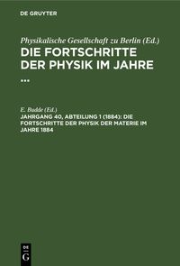 Produktbild: Die Fortschritte der Physik der Materie im Jahre 1884