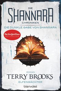 Die Shannara-Chroniken: Die dunkle Gabe von Shannara 1 - Elfenwächter Terry Brooks