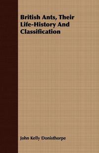 Produktbild: British Ants, Their Life-History And Classification