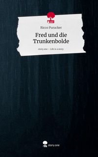 Produktbild: Fred und die Trunkenbolde. Life is a Story - story.one