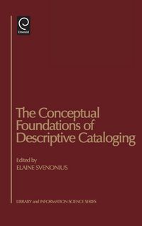Produktbild: The Conceptual Foundations of Descriptive Cataloging
