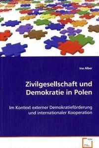 Produktbild: Alber Ina: Zivilgesellschaft und Demokratie in Polen