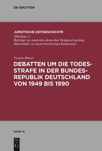 Bild vom Artikel Debatten um die Todesstrafe in der Bundesrepublik Deutschland von 1949 bis 1990 vom Autor Yvonne Hötzel