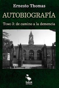 Produktbild: Autobiograf&iacute;a: de camino a la demencia (tomo 3)