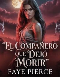 Produktbild: El Compa&ntilde;ero Que Dej&oacute; Morir