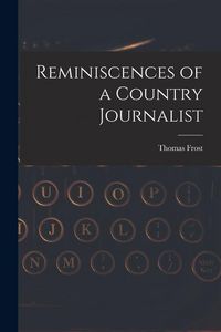 Produktbild: Reminiscences of a Country Journalist
