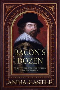 Produktbild: Bacon's Dozen: Thirteen Historical Fiction Short Stories