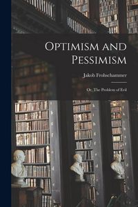Produktbild: Optimism and Pessimism: Or, The Problem of Evil