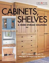 Produktbild: Cabinets, Shelves & Home Storage Solutions: Practical Ideas & Projects for Organizing Your Home