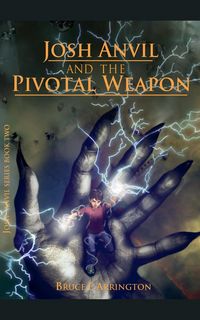 Produktbild: Josh Anvil and the Pivotal Weapon